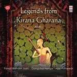 Legends from Kirana Gharana, Vol. 1 - Pandit Ajay Pohankar Song Download